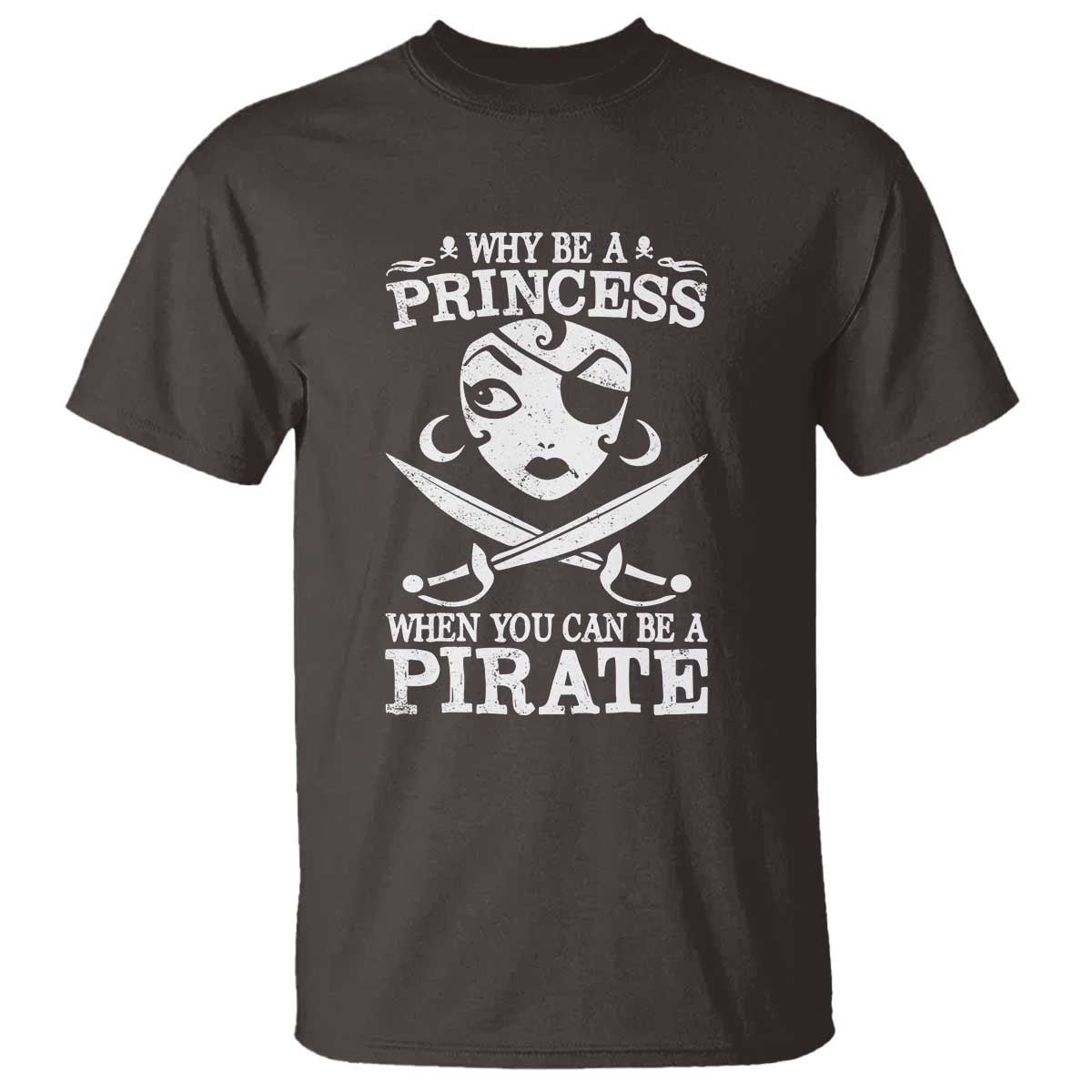 funny-why-be-a-princess-when-you-can-be-a-pirate-t-shirt