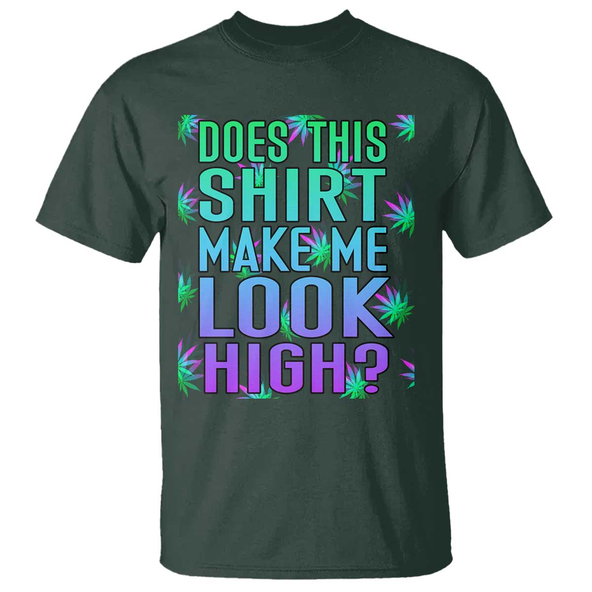funny-marijuana-t-shirt-does-this-shirt-make-me-look-high-420-weed