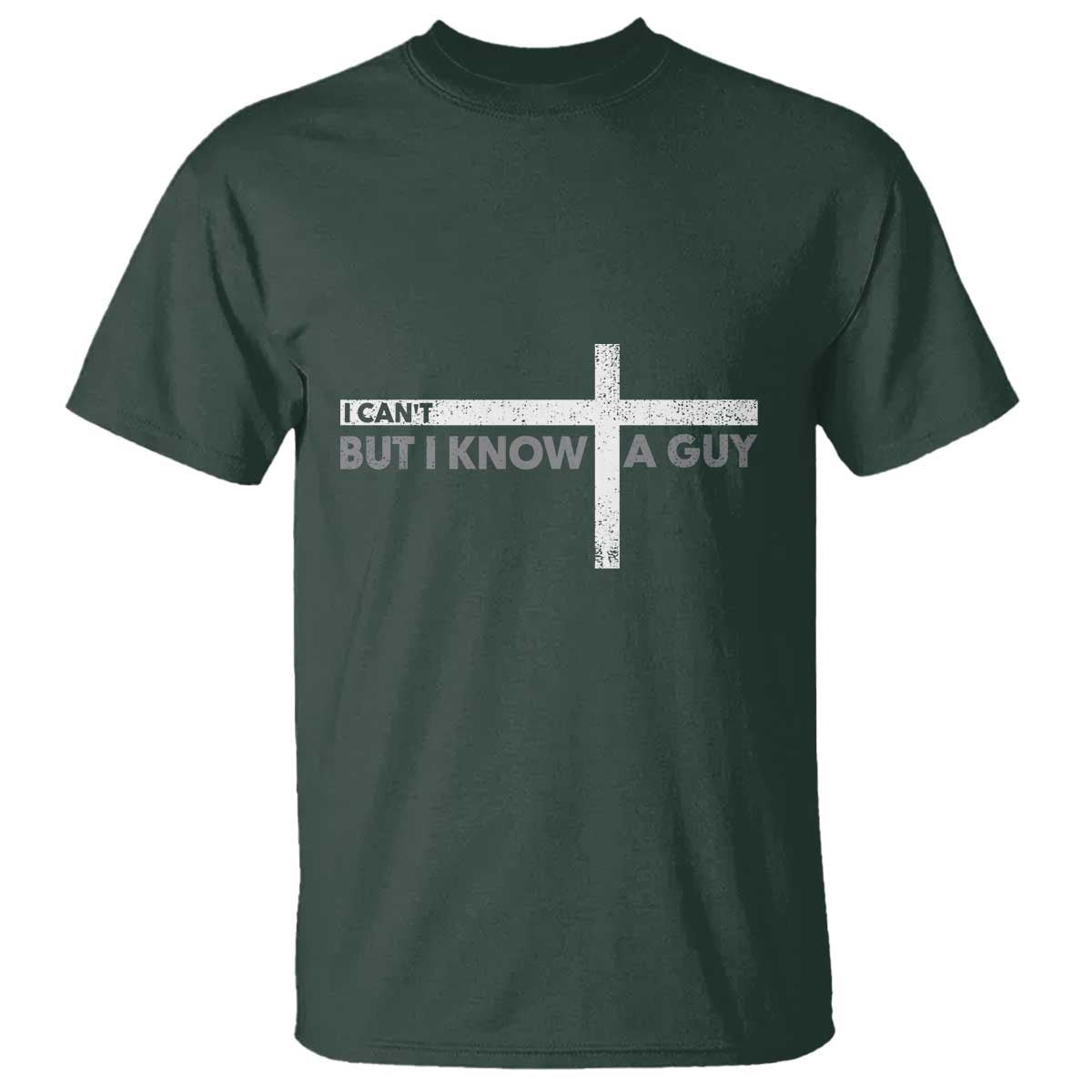 funny-christian-t-shirt-i-cant-but-i-know-a-guy-jesus