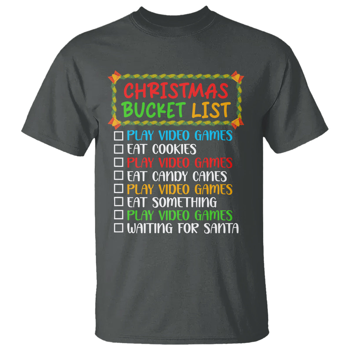 christmas-bucket-list-play-video-games-eat-something-and-wait-for-santa-t-shirt