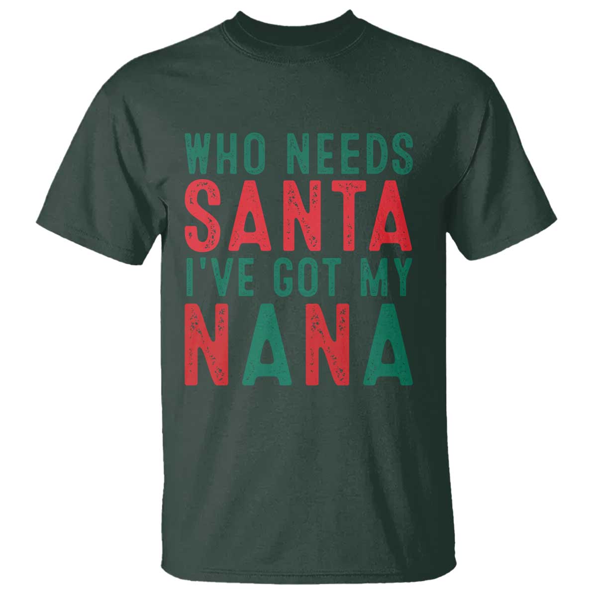 funny-christmas-t-shirt-who-needs-santa-ive-got-my-nana