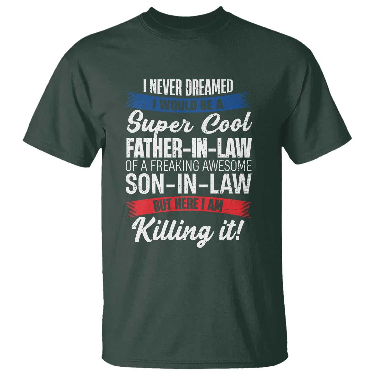 funny-i-never-dreamed-i-would-be-a-super-cool-father-in-law-t-shirt