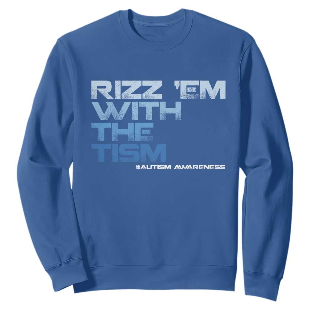 Funny Rizz Em With The Tism Sweatshirt Meme Autistic Autism Support
