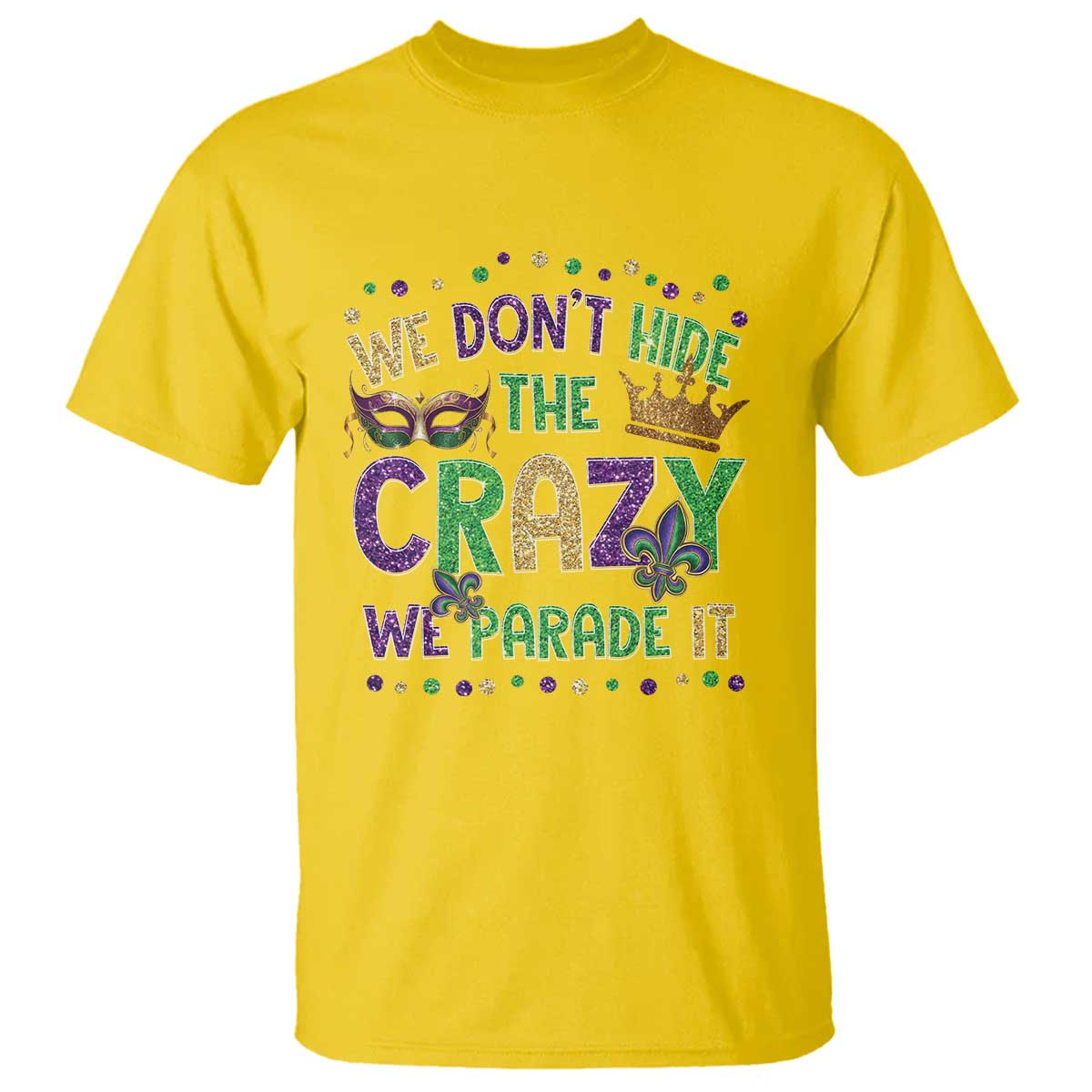 funny-mardi-gras-t-shirt-glitter-print-we-dont-hide-the-crazy-we-parade-it
