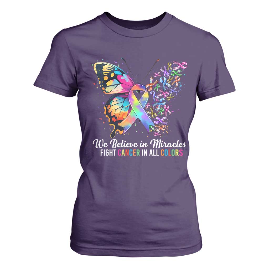 Fight Cancer In All Colors T Shirt For Women We Believe In Miracles Cancer Support