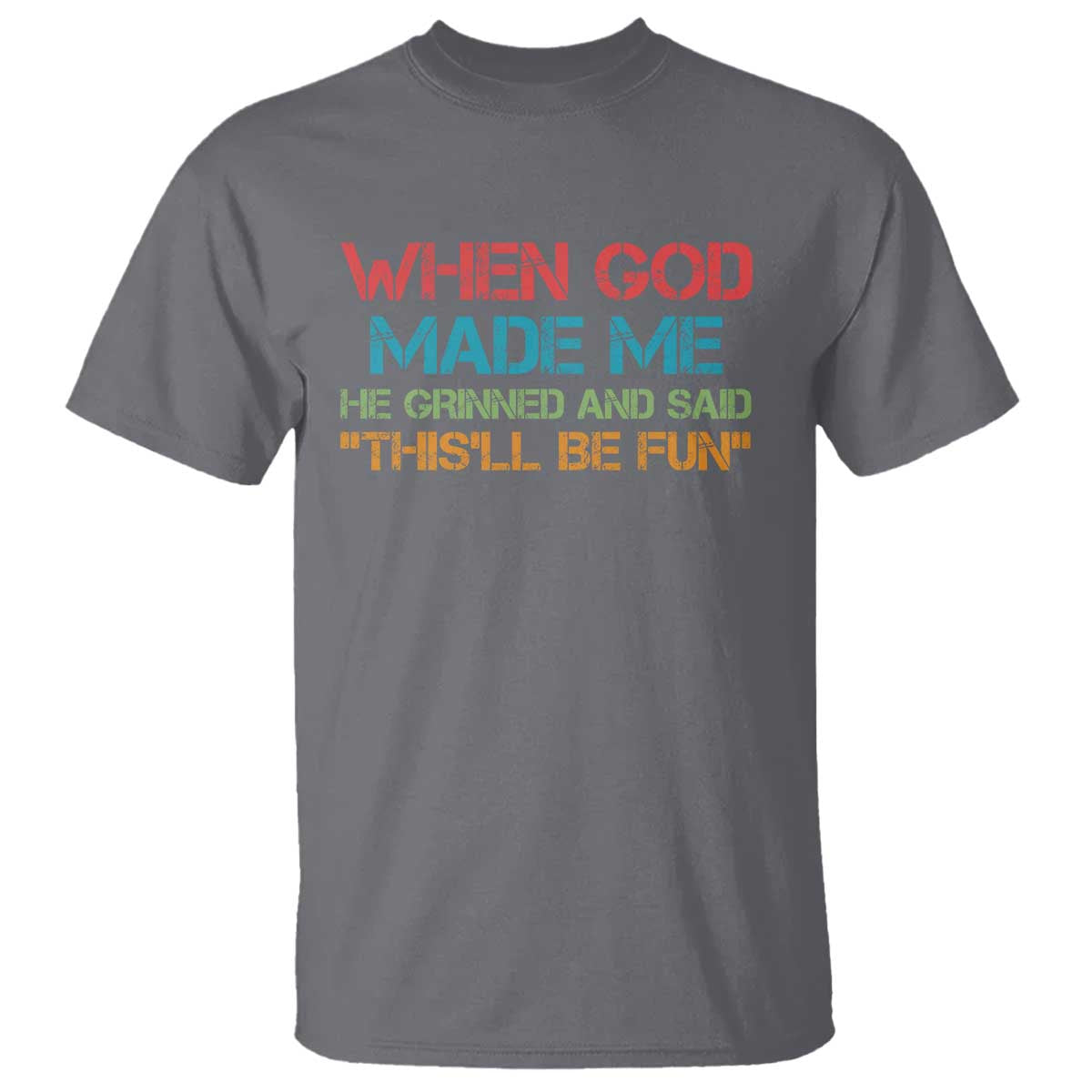 when-god-made-me-he-grinned-and-said-funny-t-shirt-sarcastic-saying-humor-christian-retro