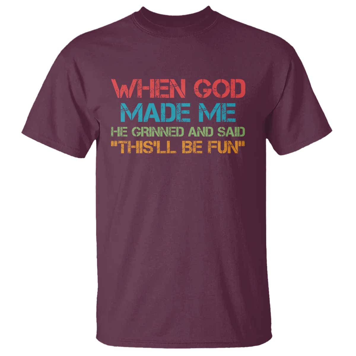 when-god-made-me-he-grinned-and-said-funny-t-shirt-sarcastic-saying-humor-christian-retro