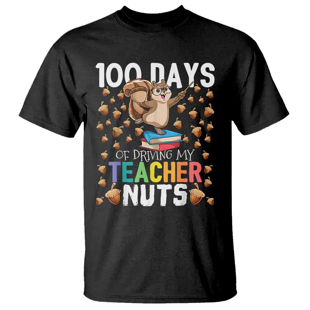 100-days-of-school-t-shirt-100th-day-driving-my-teacher-nuts-squirrel-school