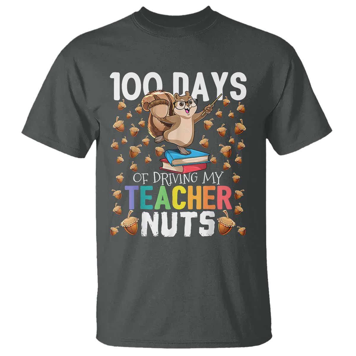 100-days-of-school-t-shirt-100th-day-driving-my-teacher-nuts-squirrel-school