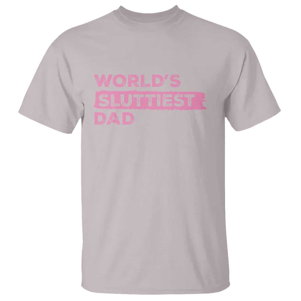 worlds-sluttiest-dad-t-shirt-funny-meme-joke