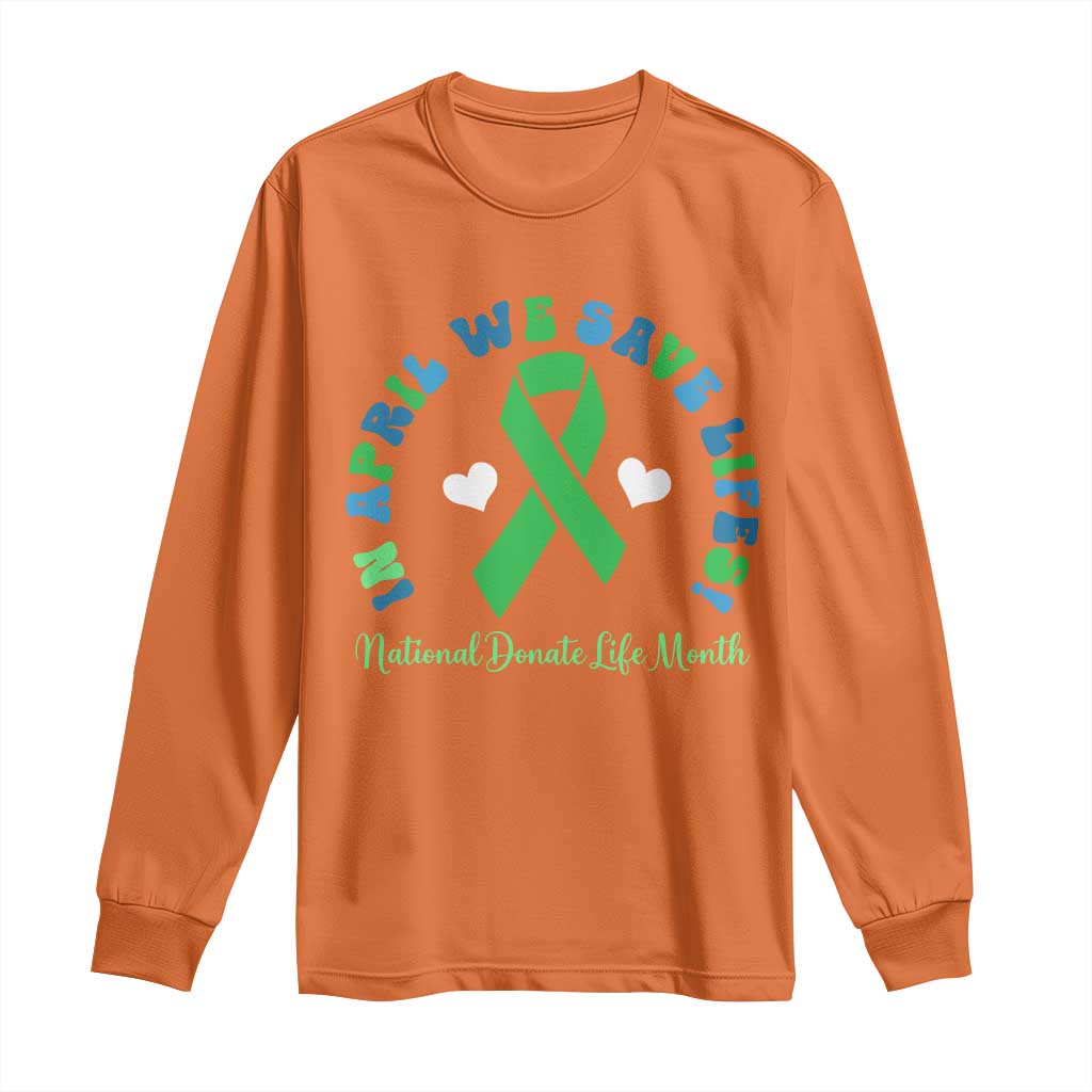 Donate Life Month Long Sleeve Shirt Green Ribbon Organ Donation In April We Save Lives