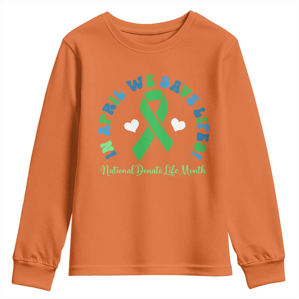 Donate Life Month Youth Sweatshirt Green Ribbon Organ Donation In April We Save Lives