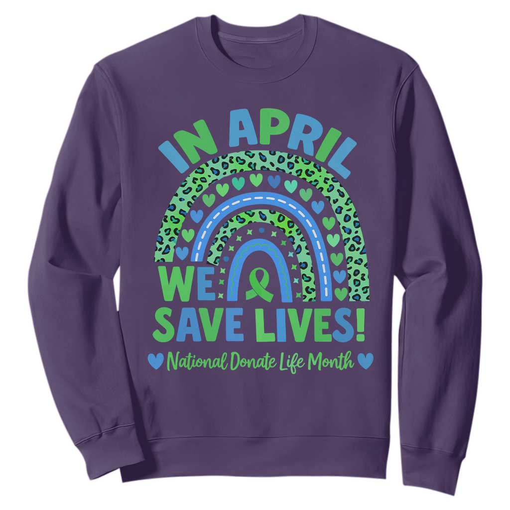Donate Life Month Sweatshirt In April We Save Lives Organ Donation Support Green Ribbon
