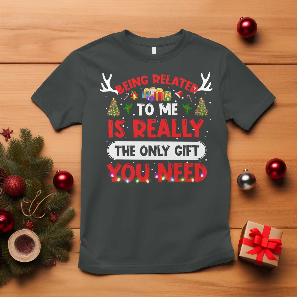 funny-christmas-t-shirt-being-related-to-me-is-really-the-only-gift-you-need-xmas-lights