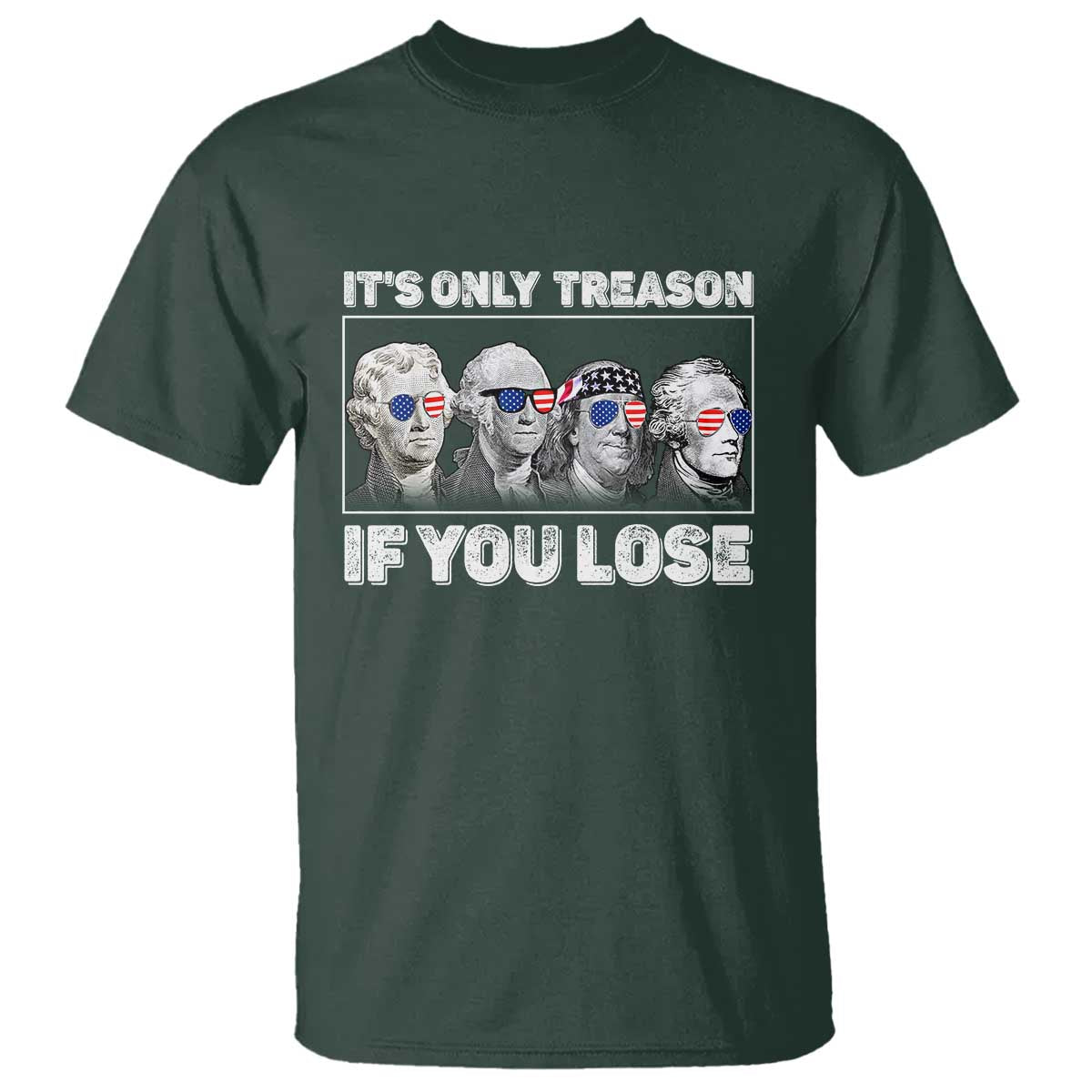 its-only-treason-if-you-lose-t-shirt-founding-fathers-4th-of-july