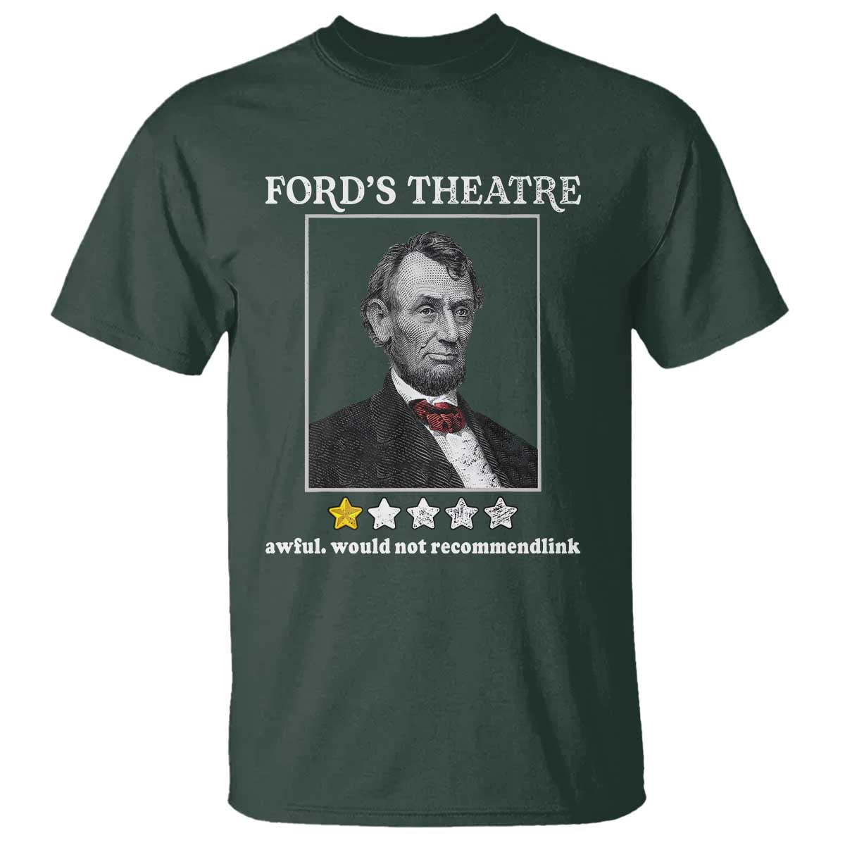 funny-abraham-lincoln-fords-theatre-t-shirt-4th-of-july-history-awful-would-not-recommend