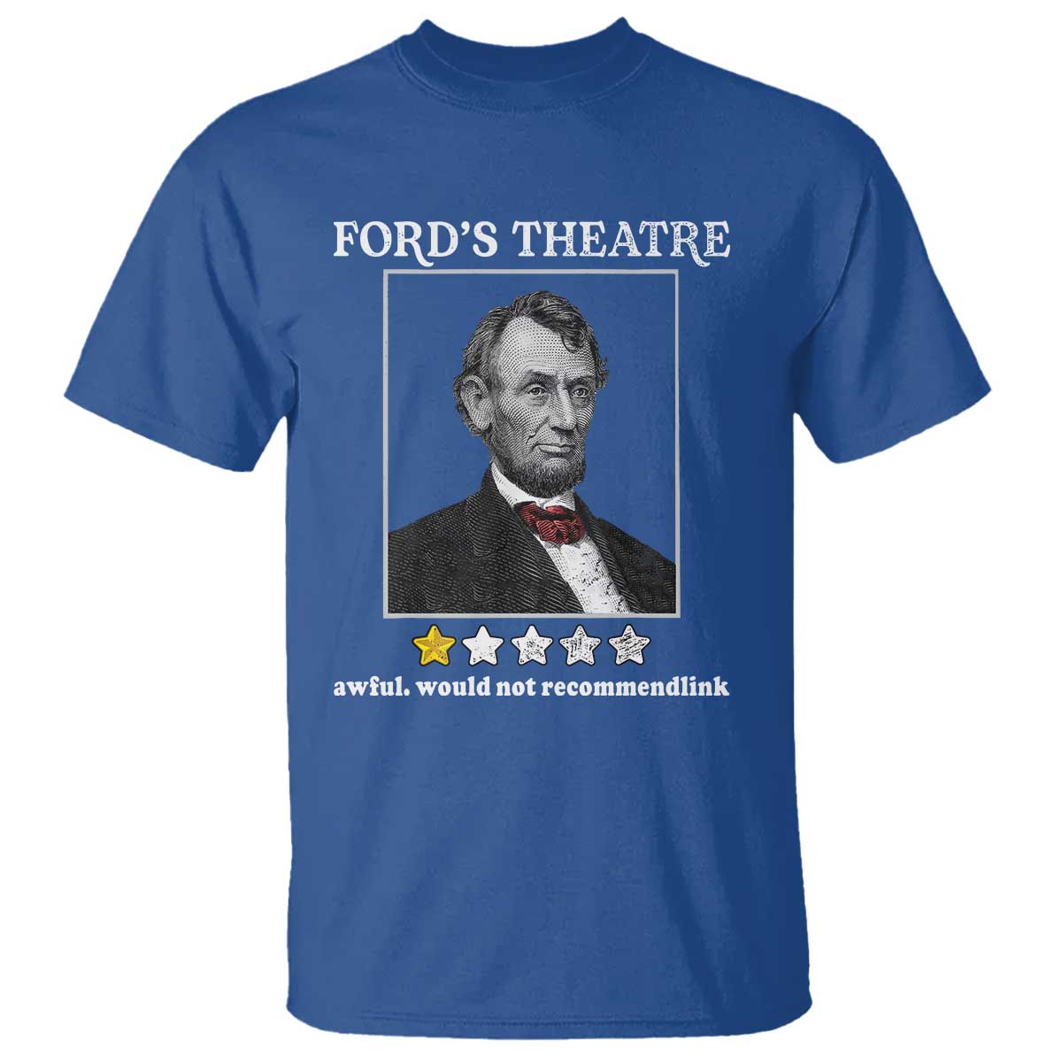 funny-abraham-lincoln-fords-theatre-t-shirt-4th-of-july-history-awful-would-not-recommend