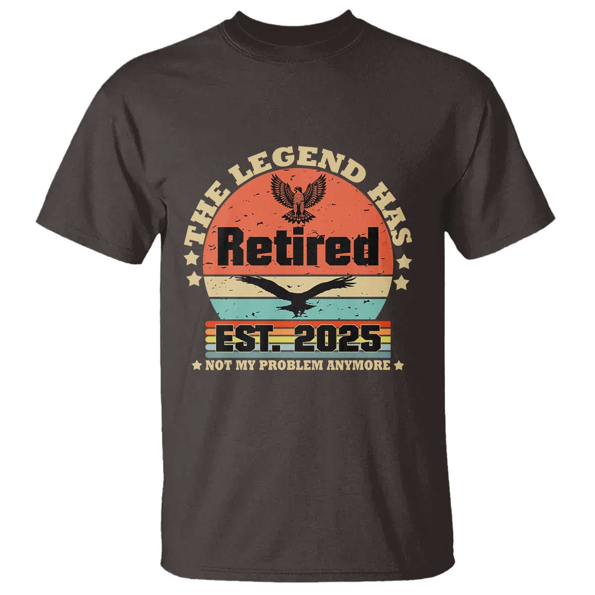 vintage-retirement-2025-t-shirt-legend-has-retired-not-my-problem-anymore