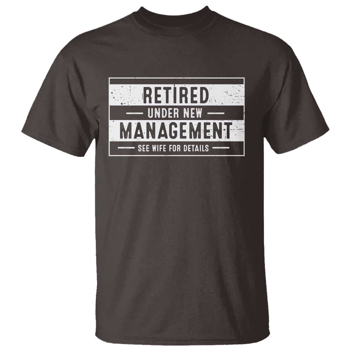 funny-retirement-presents-t-shirt-retired-under-new-management-see-wife-for-details