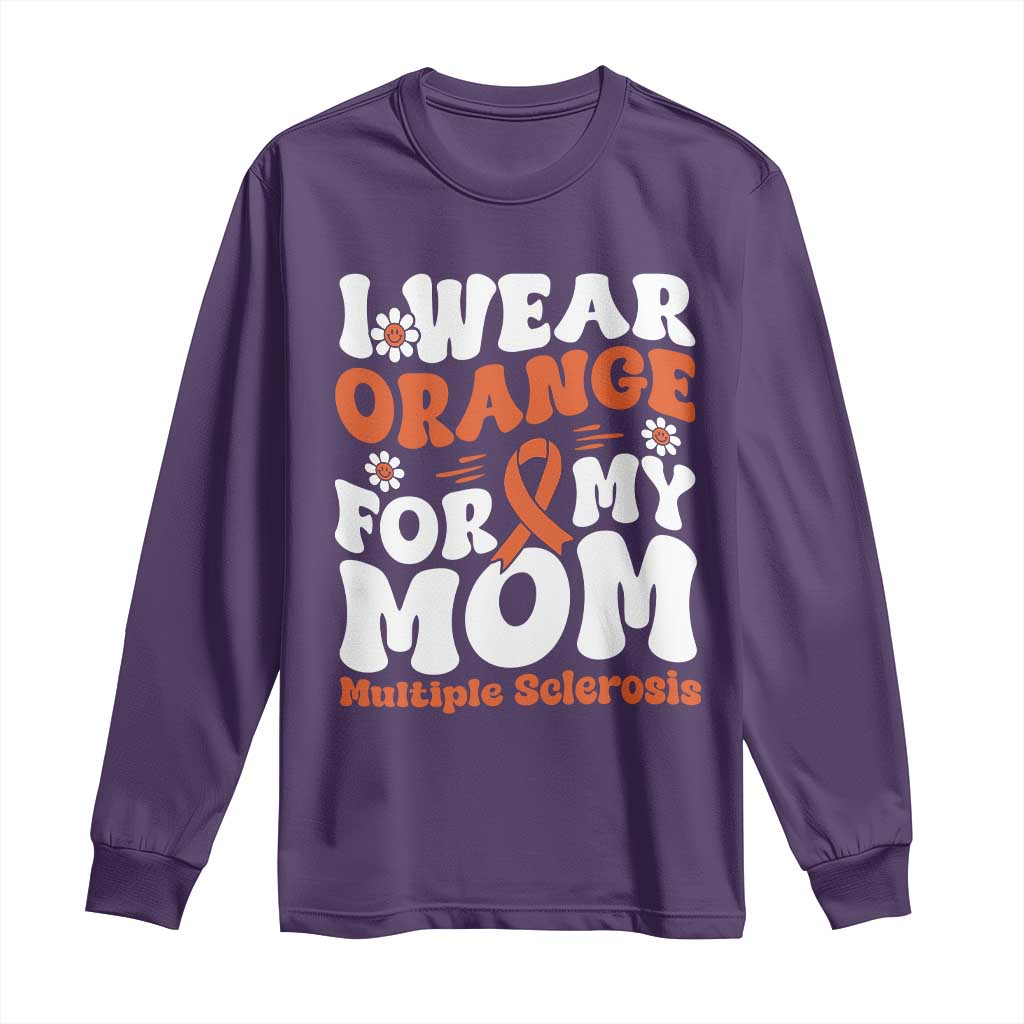 Multiple Sclerosis Support Long Sleeve Shirt Orange Ribbon I Wear Orange For My Mom Fight MS