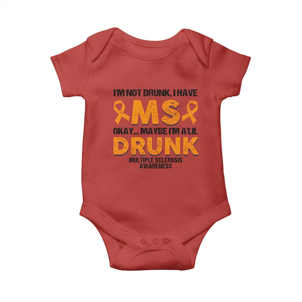 Multiple Sclerosis Support Baby Onesie Orange Ribbon I'm Not Drunk I Have MS
