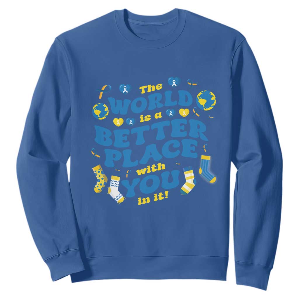 World Down Syndrome Day Sweatshirt 321 Support The World Is Better With You