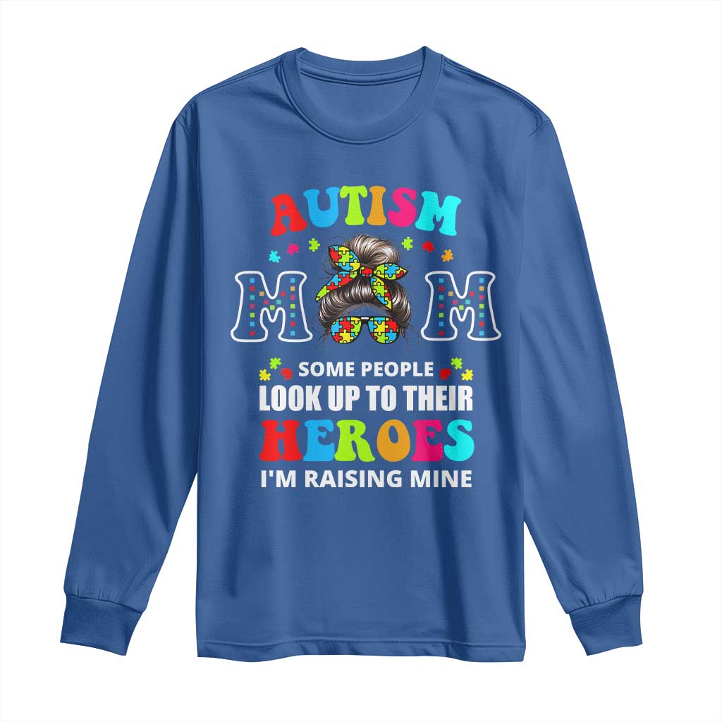 Autism Mom Long Sleeve Shirt Raising Hero Messy Bun Autism Support