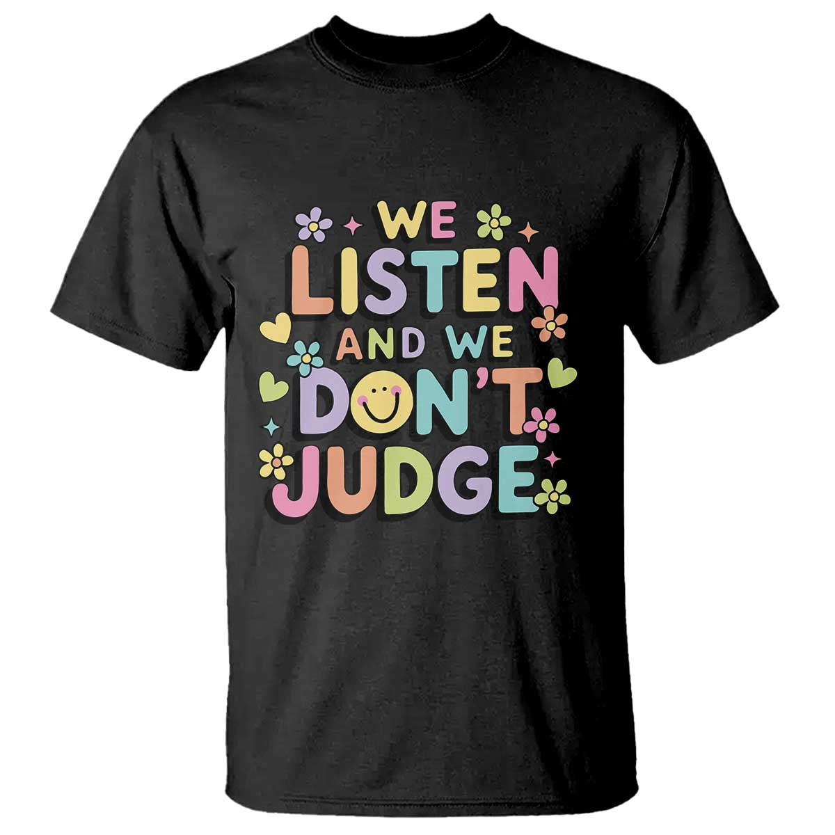 we-listen-and-we-dont-judge-t-shirt-funny-social-media-influencer