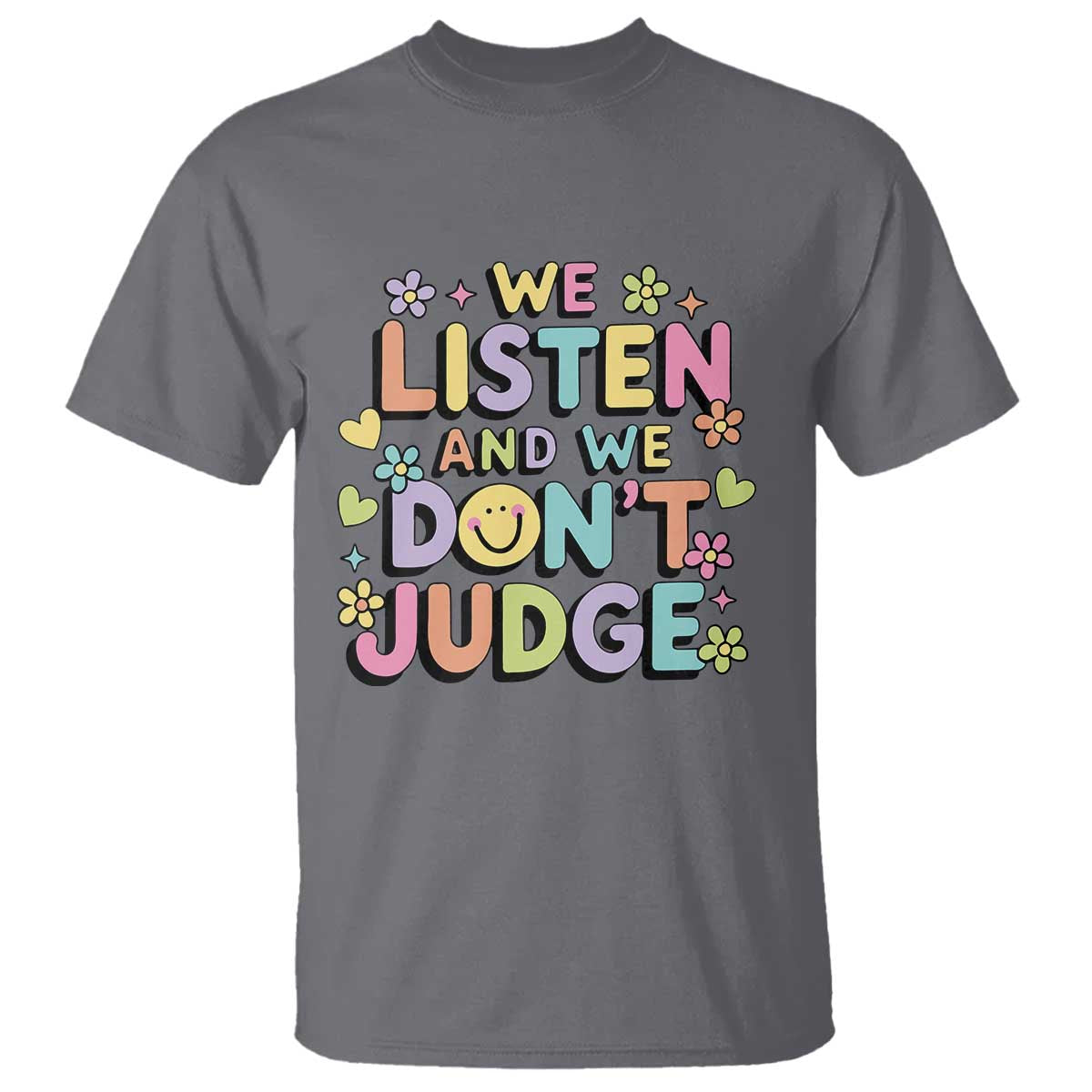 we-listen-and-we-dont-judge-t-shirt-funny-social-media-influencer