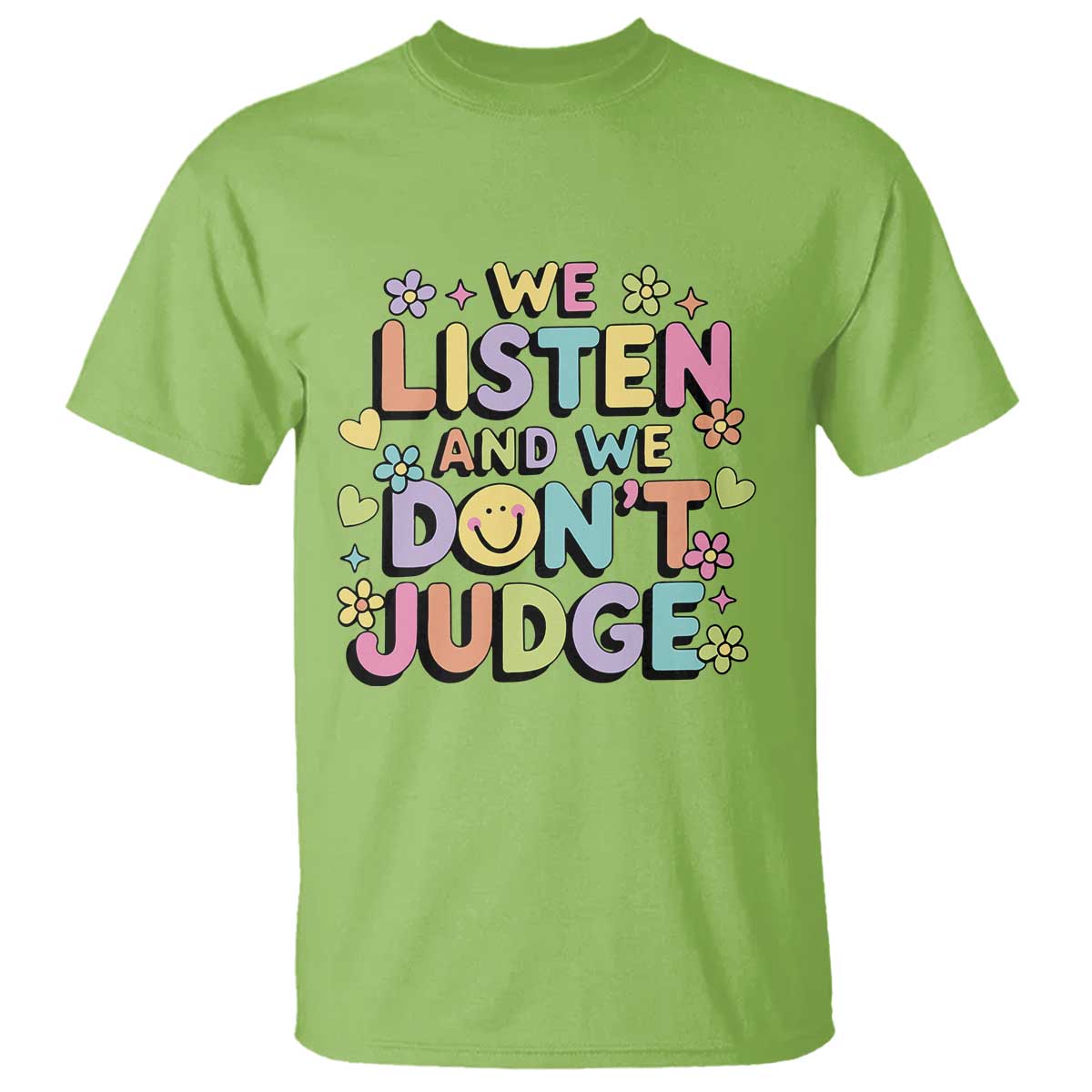 we-listen-and-we-dont-judge-t-shirt-funny-social-media-influencer