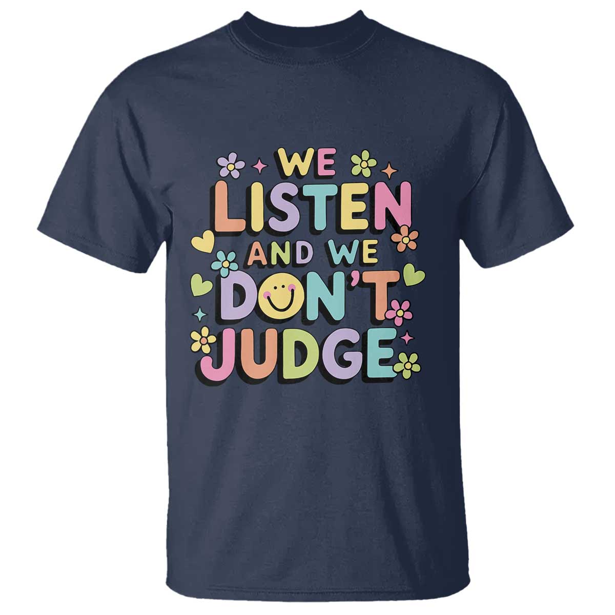 we-listen-and-we-dont-judge-t-shirt-funny-social-media-influencer