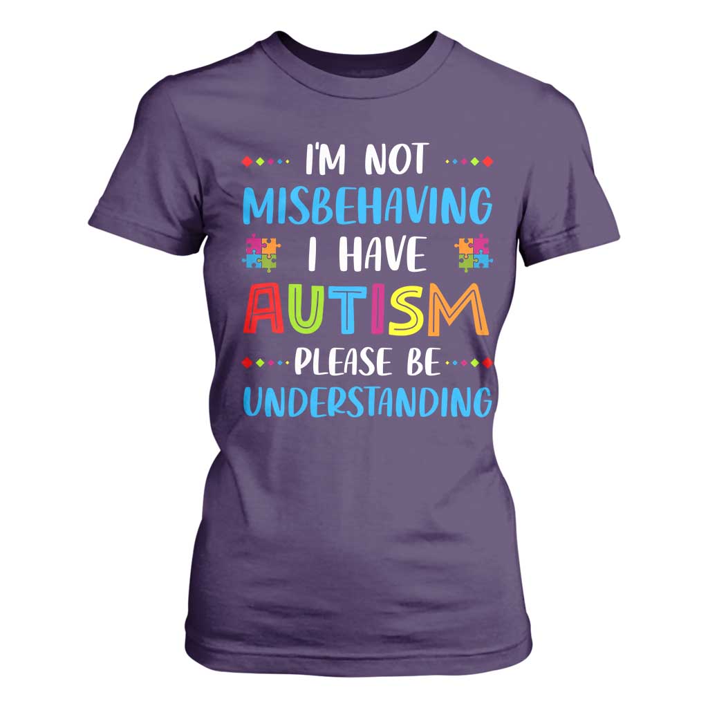 Autism Support T Shirt For Women I'm Not Misbehaving I Have Autism