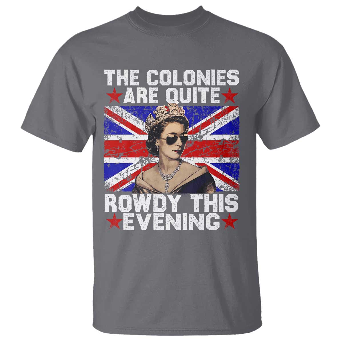 funny-4th-of-july-t-shirt-the-colonies-are-quite-rowdy-this-evening-british-queen