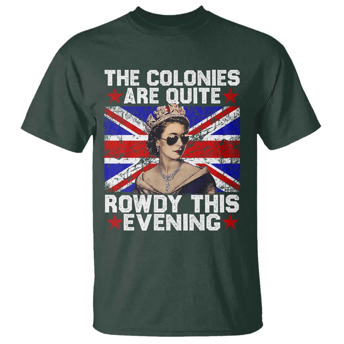 funny-4th-of-july-t-shirt-the-colonies-are-quite-rowdy-this-evening-british-queen