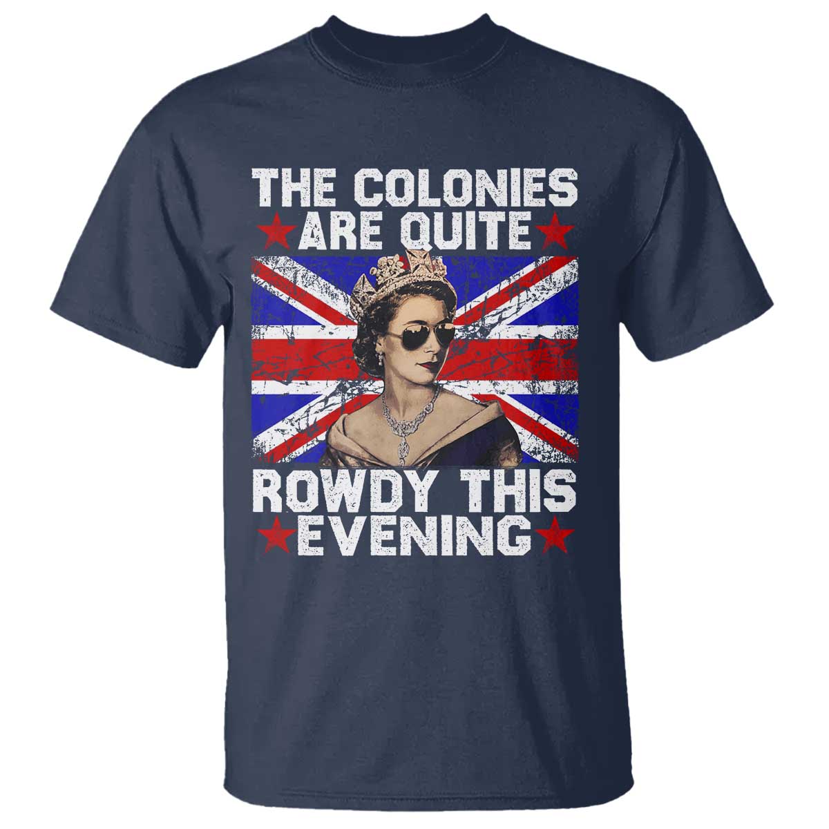funny-4th-of-july-t-shirt-the-colonies-are-quite-rowdy-this-evening-british-queen