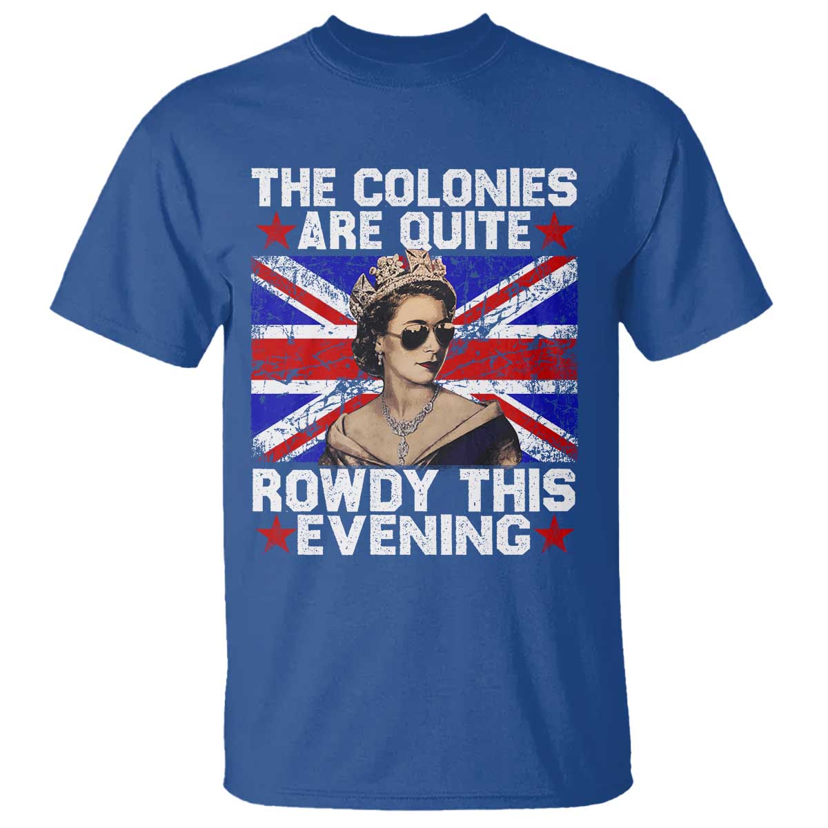 funny-4th-of-july-t-shirt-the-colonies-are-quite-rowdy-this-evening-british-queen