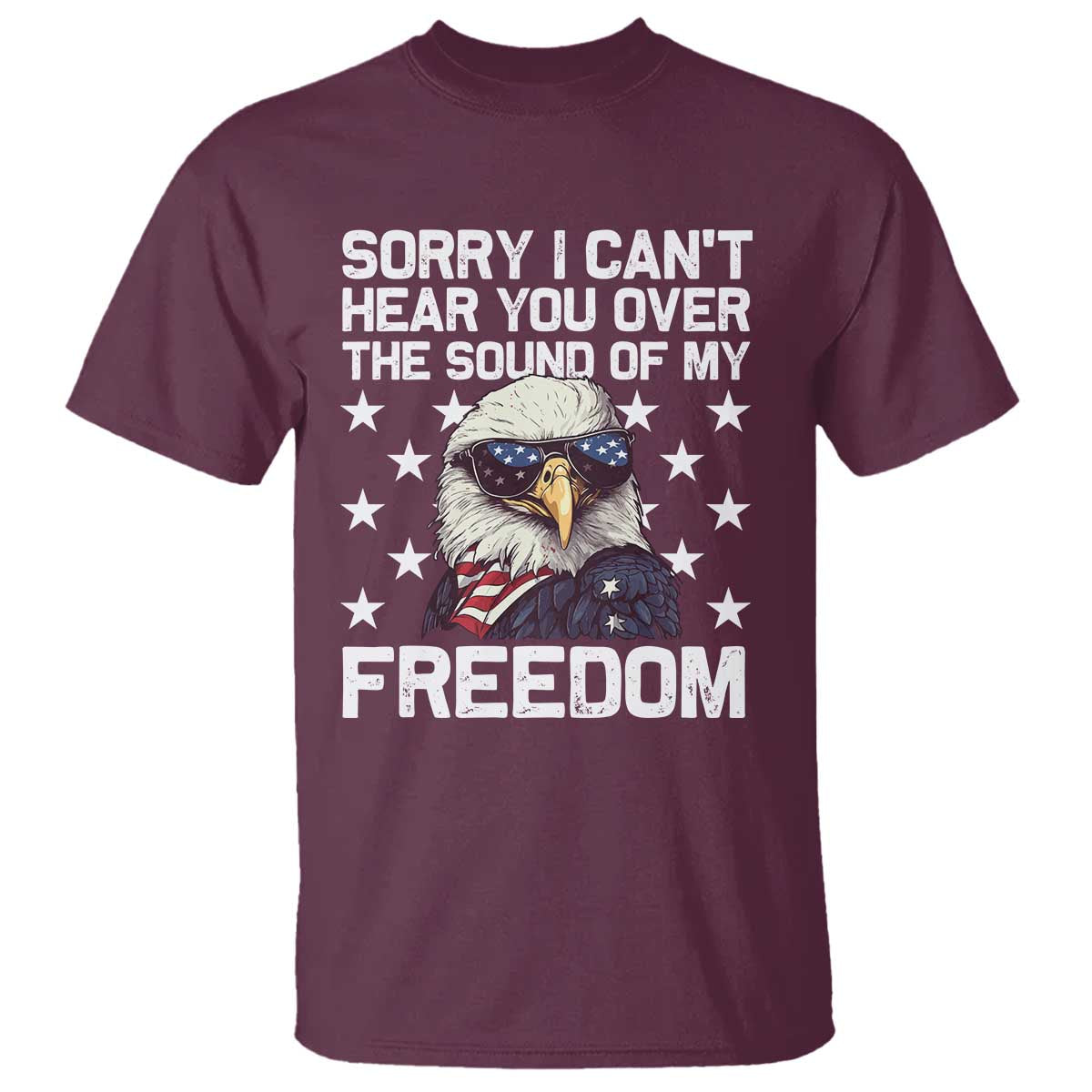 american-flag-eagle-t-shirt-sorry-i-cant-hear-you-over-the-sound-of-my-freedom