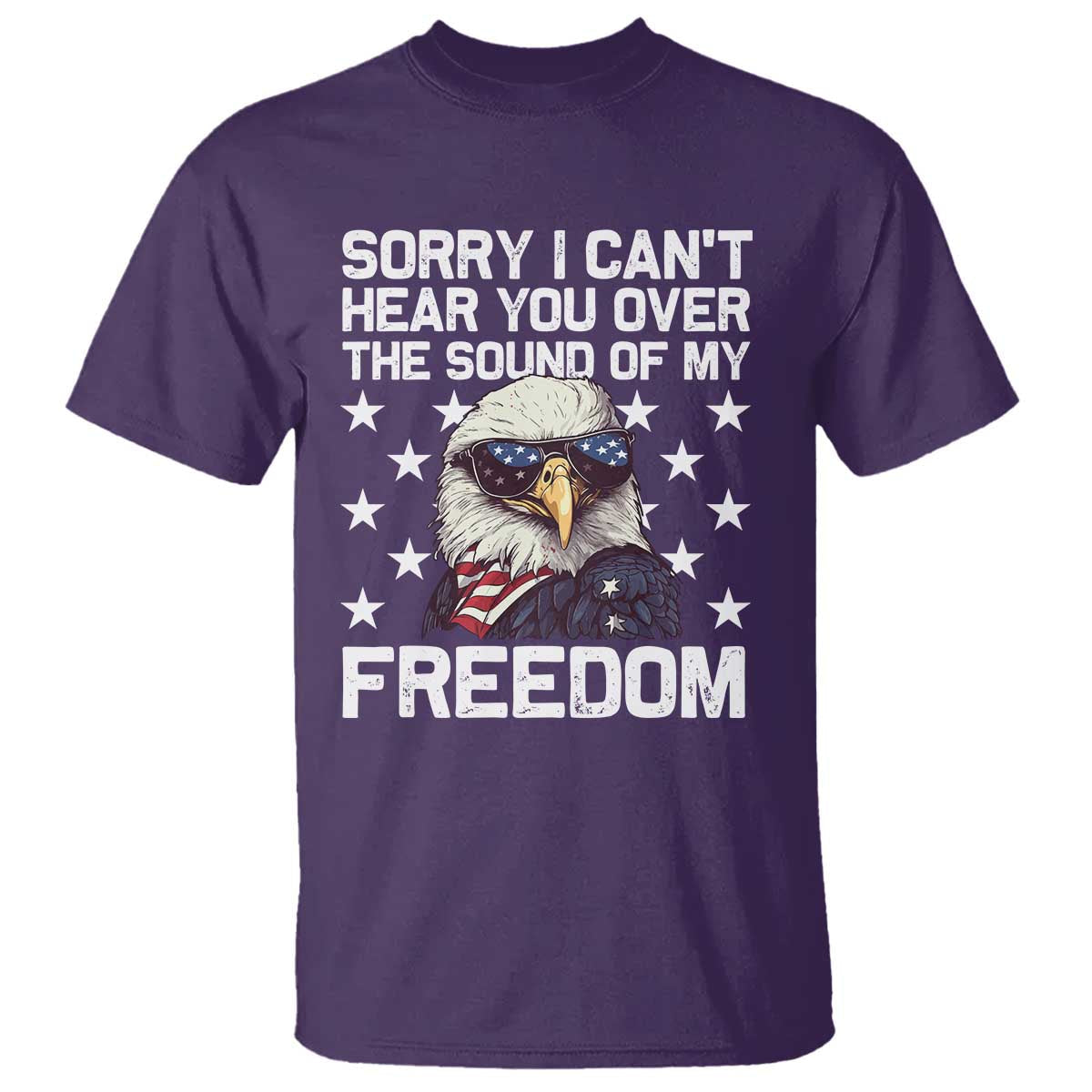 american-flag-eagle-t-shirt-sorry-i-cant-hear-you-over-the-sound-of-my-freedom
