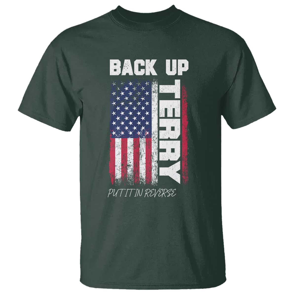 back-it-up-terry-put-it-in-reverse-t-shirt-funny-4th-of-july-patriotic-american-flag