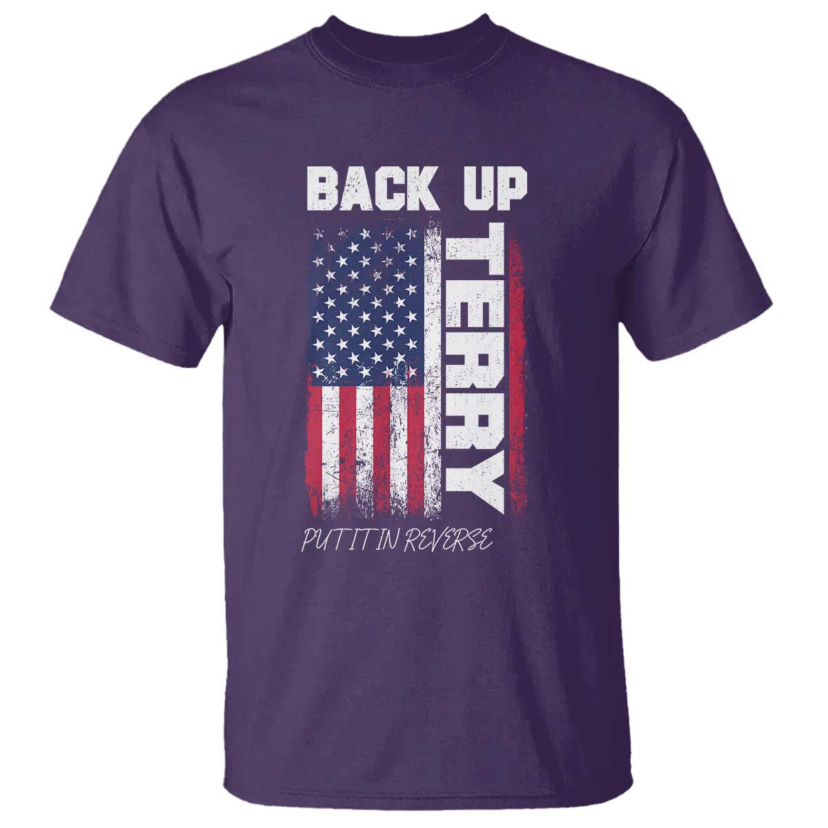 back-it-up-terry-put-it-in-reverse-t-shirt-funny-4th-of-july-patriotic-american-flag