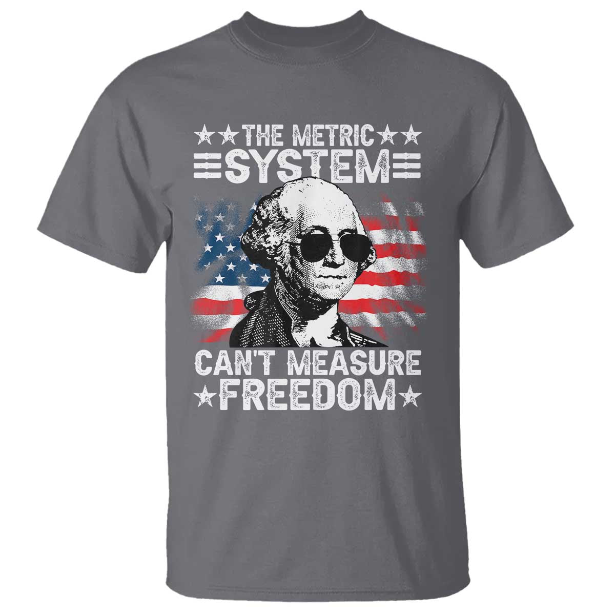 funny-4th-of-july-the-metric-system-cant-measure-freedom-t-shirt-george-washington-american-flag