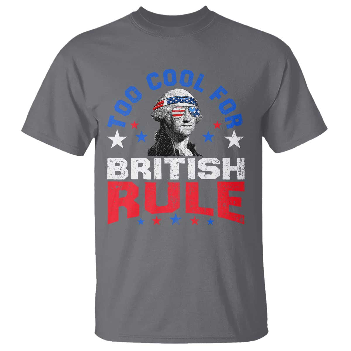 george-washington-4th-of-july-t-shirt-too-cool-for-british-rule-red-white-and-blue