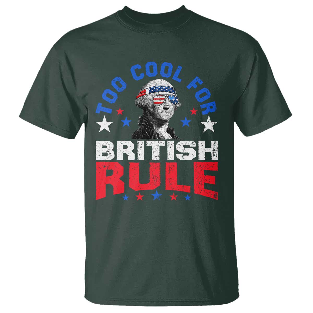george-washington-4th-of-july-t-shirt-too-cool-for-british-rule-red-white-and-blue