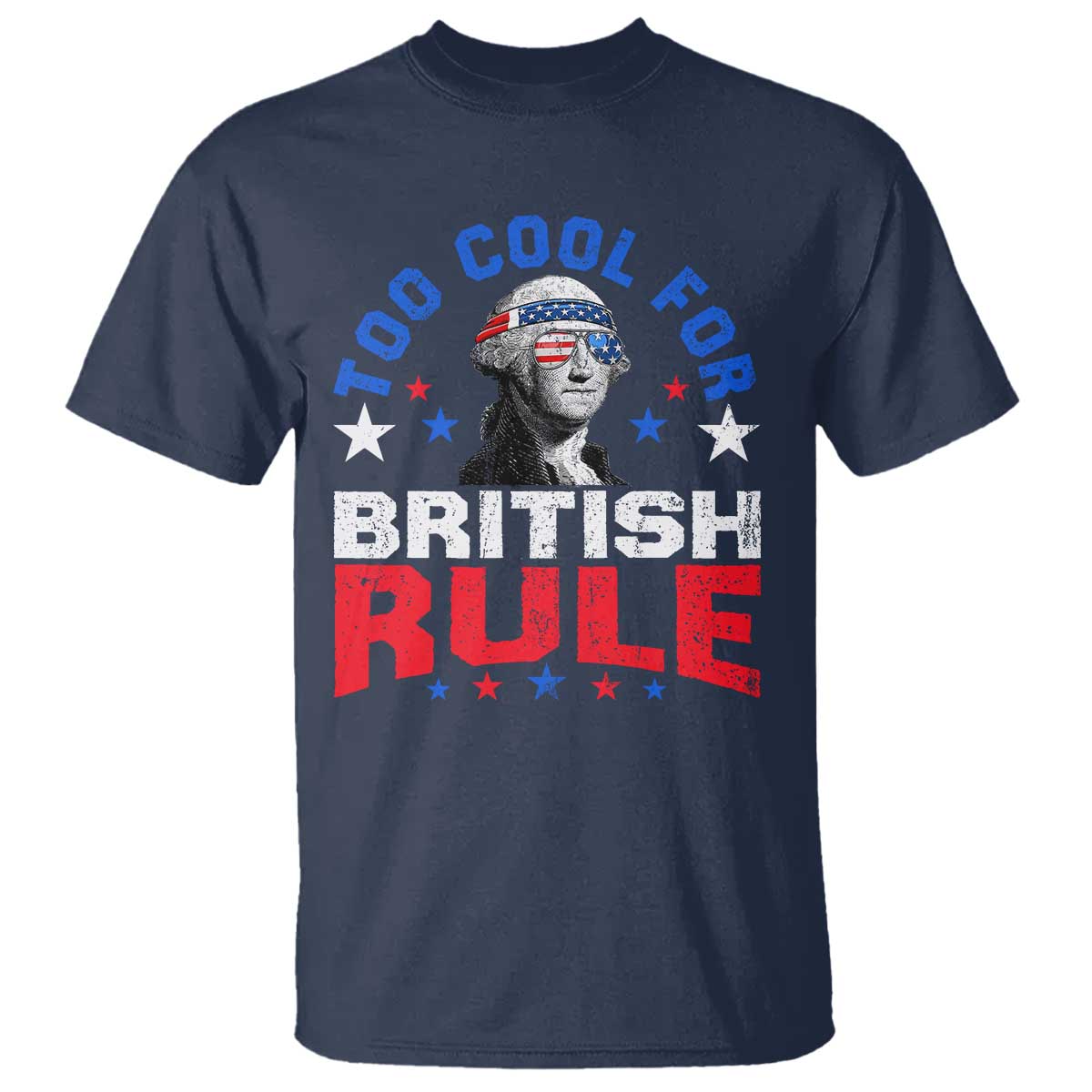 george-washington-4th-of-july-t-shirt-too-cool-for-british-rule-red-white-and-blue