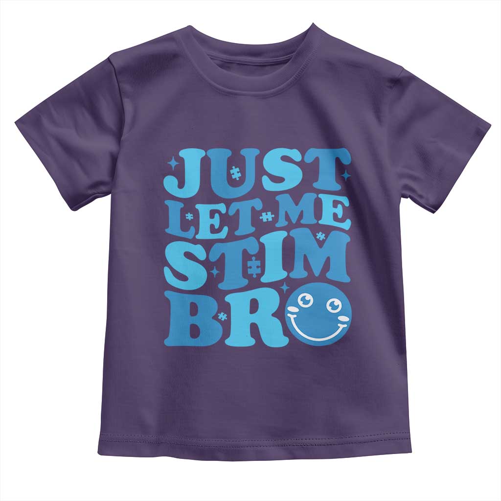 Autism Acceptance Toddler T Shirt Just Let Me Stim Bro ASD Special Education Teacher