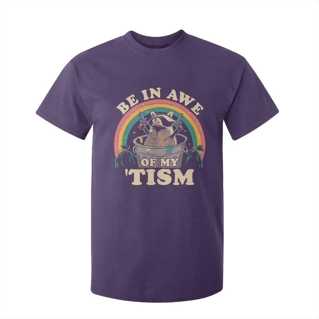 Autism Funny Be In Awe Of My 'Tism Meme Autistic Raccoon T Shirt For Kid
