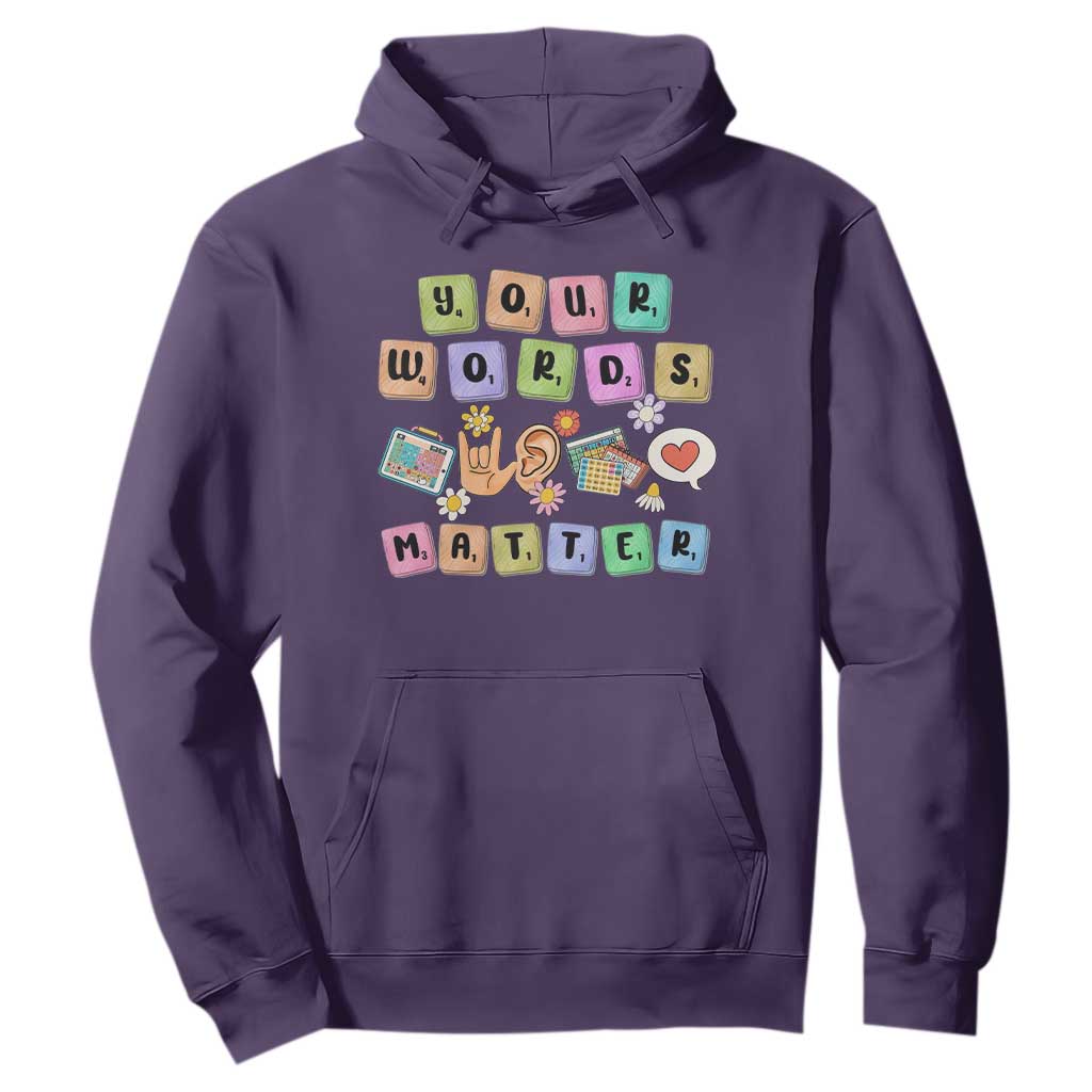 Autism Support Your Words Matter Hoodie Neurodiversity Special Education Sped Teacher