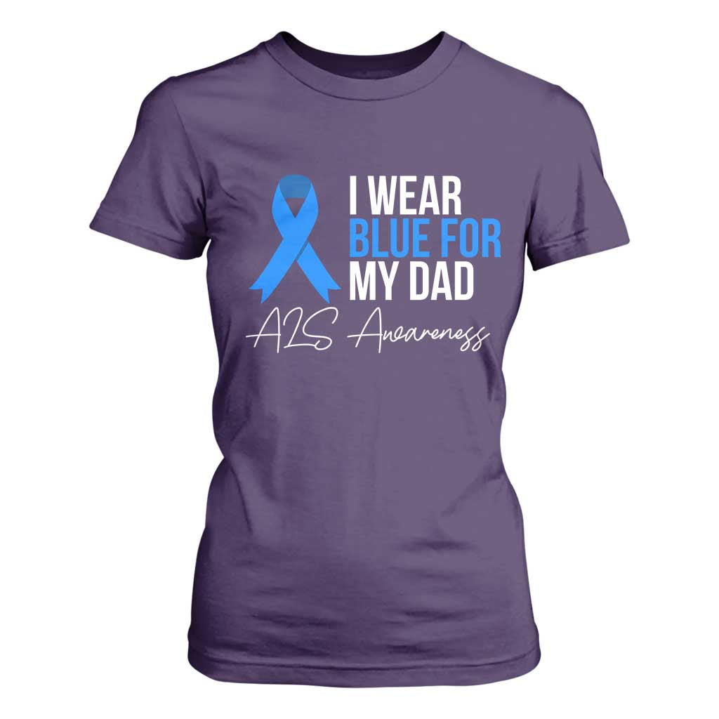 I Wear Blue For My Dad ALS Support T Shirt For Women
