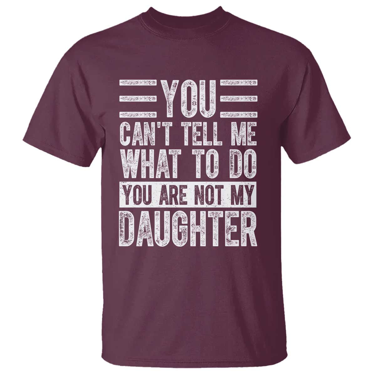 you-cant-tell-me-what-to-do-youre-not-my-daughter-t-shirt-funny-fathers-day-girl-dad