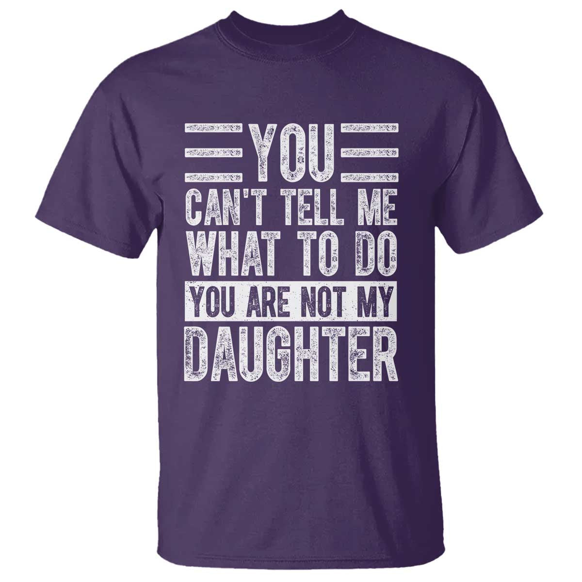 you-cant-tell-me-what-to-do-youre-not-my-daughter-t-shirt-funny-fathers-day-girl-dad